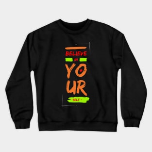 Belive in yourself, Confidence Crewneck Sweatshirt